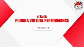 Di Balik PUSAKA VIRTUAL PERFORMANCE | 2