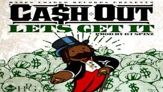 Cash Out - Let's Get It (Prod by DJ Spinz) *1080p*