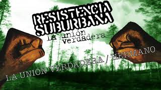 La Unión Verdadera/Hermano - Resistencia Suburbana (La Unión Verdadera)