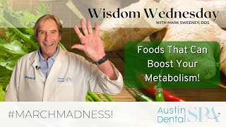 Foods That Can Boost Your Metabolism! | Austin Dental Spa | Austin, TX | Ph: 512-452-9296