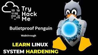 How to harden linux systems . Tryhackme Bulletproof Penguin walkthrough