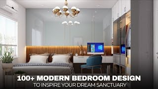 Best 100 Modern Bedroom Design Ideas to Inspire Your Dream Sanctuary