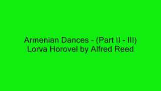 Armenian Dances - (Part II - III) Lorva Horovel by Alfred Reed