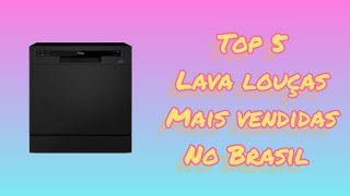 Top 5 Lava louças Mais vendidas No Brasil #brasil #mais #tecnologia #top5 #compras #top #internet