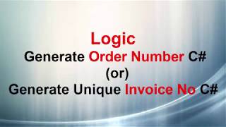 Generate Order Number C# / Generate Unique Invoice Number C#