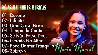 Maria Marçal | Deserto,...SÓ AS MELHORES MUSICAS GOSPEL MAIS TOCADAS 2022