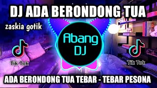 DJ ADA BERONDONG TUA REMIX VIRAL TIKTOK TERBARU 2022 ADA BERONDONG TUA TEBAR TEBAR PESONA