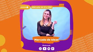 Mercado De Ideas - LIVE 🔥