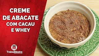 CREME DE ABACATE COM CACAU E WHEY PROTEIN