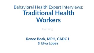 Behavioral Health Expert Interviews: Traditional Health Workers