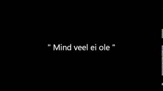 " Mind veel ei ole " - Marju Kuut