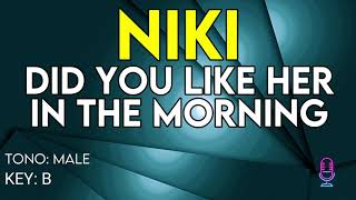 Niki - Did You Like Her In The Morning - Karaoke Instrumental - Male