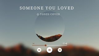 Someone you loved - qtones cover - lyrics - #翻唱  #cover #pop  lyrics