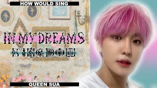 How would KINGDOM sing "In My Dreams" by Red Velvet?