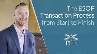 The ESOP Transaction Process from Start to Finish