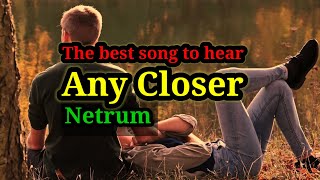 Lagu enak didengar || Netrum - Any Closer || The best song to hear + lyrics