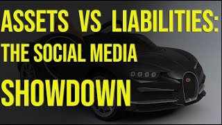 Assets vs Liabilities. The Social Media showdown