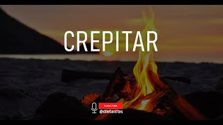 Crepitar explorando su origen y significado