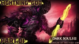 Dark Souls II Scholar of the First Sin - Thunder God Playthrough - Part 1 (First 5 Bosses)