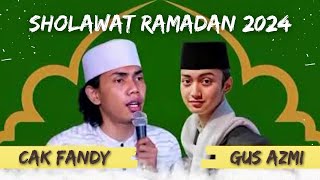 GUS AZMI CAK FANDY SHOLAWAT RAMADAN 2024