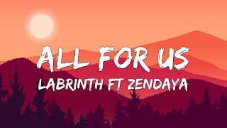 Labrinth, Zendaya - All For Us (Lyrics)