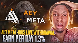 Aey Meta - 100$ Live Withdraw / Earn Daily 1.3% (Instant Payment )