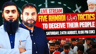 LIVESTREAM - 5 Ahmadi (Qadiani) Tactics to Deceive Their People