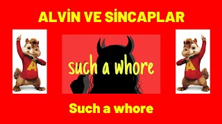 JVLA - SUCH A WHORE |ALVİN VE SİNCAPLAR