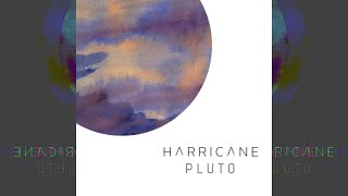 Harricane - Pluto