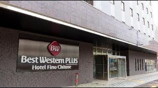 Japan| Best Western Plus Fino Chitose, Hokkaido  ベストウェスタンプラスホテルフィーノ千歳, 北海道