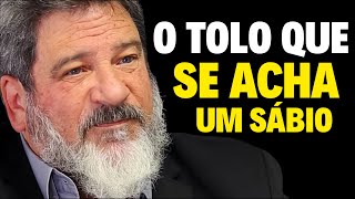 O TOLO QUE SE ACHA UM SÁBIO | Mario Sergio Cortella Motivação 2023