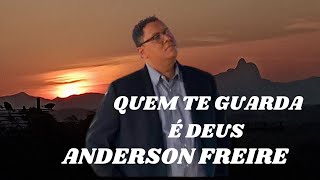 Anderson Freire - Quem te Guarda é Deus | Adoração