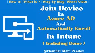 How to Join the device in Azure AD and Automatically Enroll in Microsoft Intune | Step by Step