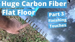 Huge Carbon Fiber Flat Floor- Finishing Touches