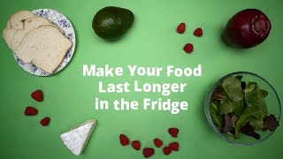 How to Help Food Last Longer in the Fridge