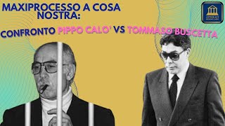 MAXIPROCESSO A COSA NOSTRA: CONFRONTO TRA I BOSS PIPPO CALO' E TOMMASO BUSCETTA