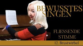 12. Brustwirbel für eine FLIESSENDE STIMME – Supraleitung Methode, BEWUSSTES SINGEN", Teil 17