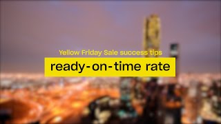 seller lab: Yellow Friday Sale ready-on-time rate tips