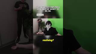 No Imean thecomputerishowImakemymoney sono no#tiktok #youtubeshorts #rather