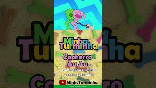 Cantando com a @MinhaTurminha - Cachorro Au Au