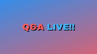 Q&A LIVE!!