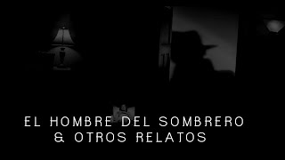 EL HOMBRE DEL SOMBRERO & OTROS RELATOS ATERRAORES