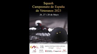 JORNADA 2 (mañana) CAMPEONATO DE ESPAÑA VETERANOS DE SQUASH 2023