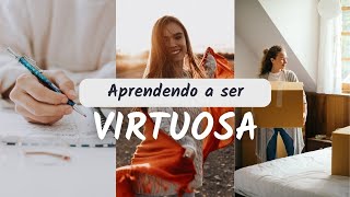 Aprendendo a ser virtuosa