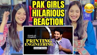 Stand Up Comedy “PRINTING ENGINEERING” FT. Samay Raina | Pakistani Girls Hilarious Reaction