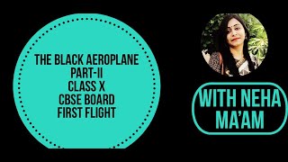 THE BLACK AEROPLANE| CBSE |NCERT| EXPLANATION IN ENGLISH| FULLEXPLANATION| CLASS X