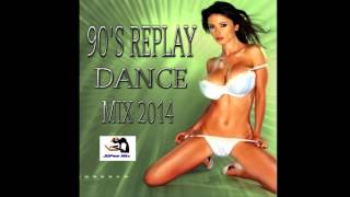 90's Replay Dance Mix 2014