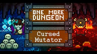 [One More Dungeon] Full Run with Cursed Mutator (-1hp each 30sec)