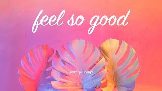 LiQWYD - Feel So Good [Official]