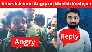 Adarsh Anand Angry on Manish Kashyap |  Manish Kashyap Reply to Adarsh Anand | NewsHacker